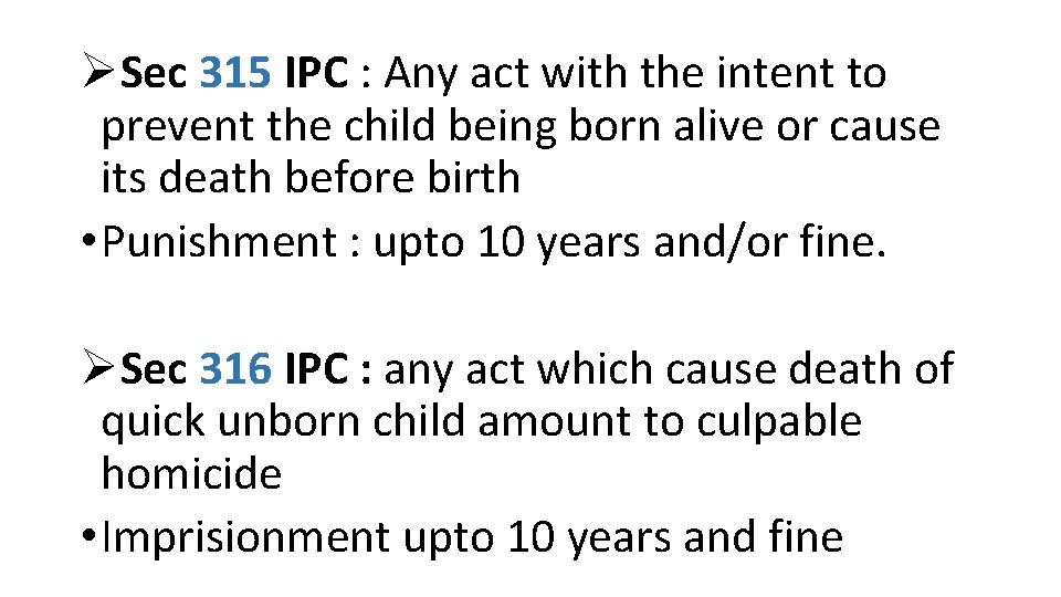 ØSec 315 IPC : Any act with the intent to prevent the child being ØSec 315 IPC : Any act with the intent to prevent the child being