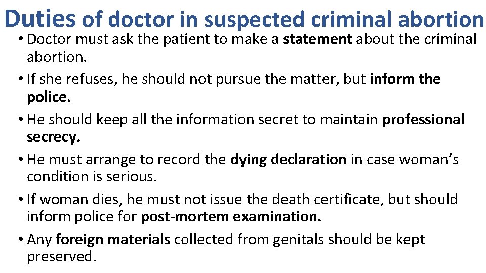 Duties of doctor in suspected criminal abortion • Doctor must ask the patient to Duties of doctor in suspected criminal abortion • Doctor must ask the patient to