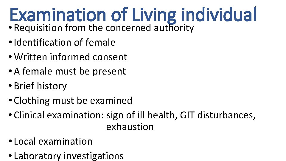 Examination of Living individual • Requisition from the concerned authority • Identification of female Examination of Living individual • Requisition from the concerned authority • Identification of female