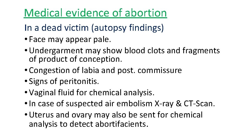 Medical evidence of abortion In a dead victim (autopsy findings) • Face may appear Medical evidence of abortion In a dead victim (autopsy findings) • Face may appear