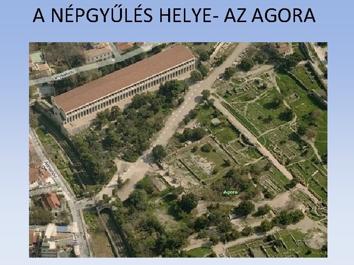 A NÉPGYŰLÉS HELYE- AZ AGORA 