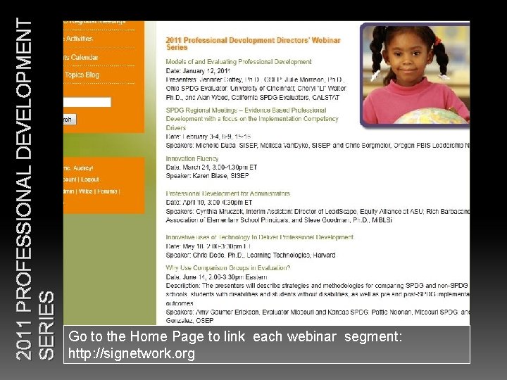 2011 PROFESSIONAL DEVELOPMENT SERIES Go to the Home Page to link each webinar segment: