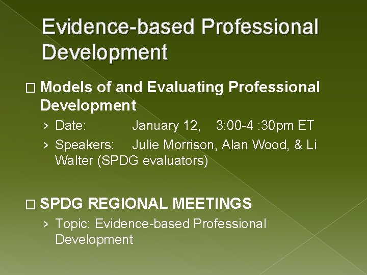 Evidence-based Professional Development � Models of and Evaluating Professional Development › Date: January 12,