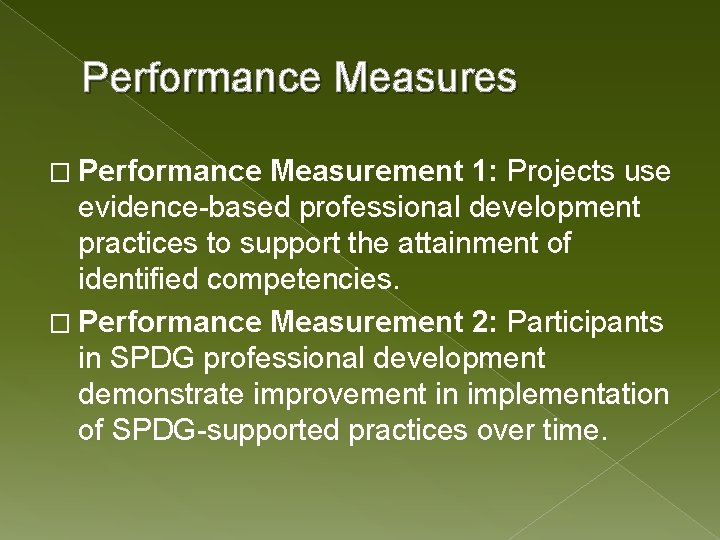 Performance Measures � Performance Measurement 1: Projects use evidence-based professional development practices to support