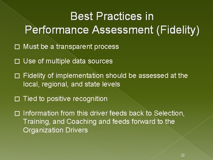 Best Practices in Performance Assessment (Fidelity) � Must be a transparent process � Use