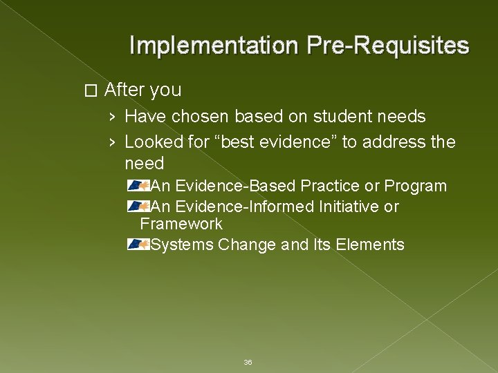 Implementation Pre-Requisites � After you › Have chosen based on student needs › Looked