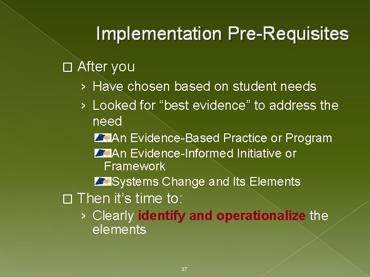 Implementation Pre-Requisites � After you › Have chosen based on student needs › Looked