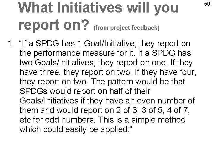 What Initiatives will you report on? (from project feedback) 1. “If a SPDG has