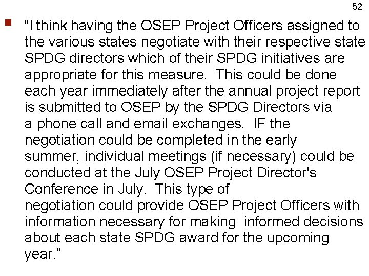 52 § “l think having the OSEP Project Officers assigned to the various states