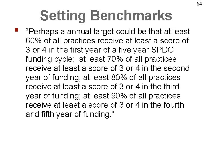 54 Setting Benchmarks § “Perhaps a annual target could be that at least 60%