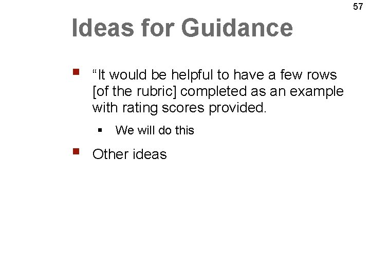 57 Ideas for Guidance § “It would be helpful to have a few rows