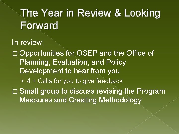 The Year in Review & Looking Forward In review: � Opportunities for OSEP and