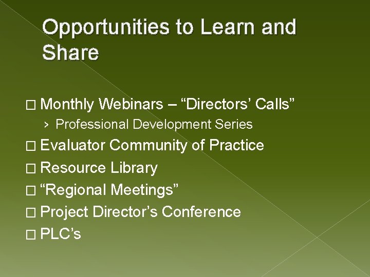 Opportunities to Learn and Share � Monthly Webinars – “Directors’ Calls” › Professional Development