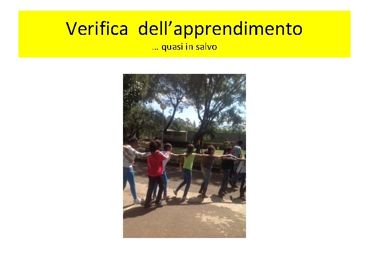 Verifica dell’apprendimento … quasi in salvo 
