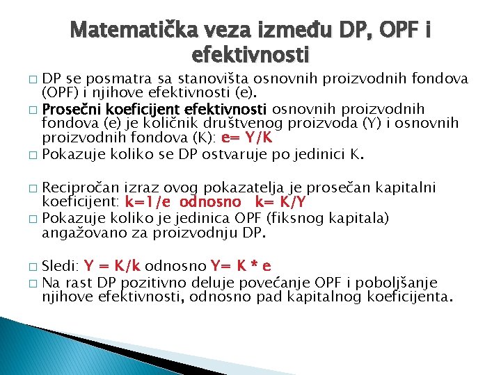 Matematička veza između DP, OPF i efektivnosti DP se posmatra sa stanovišta osnovnih proizvodnih