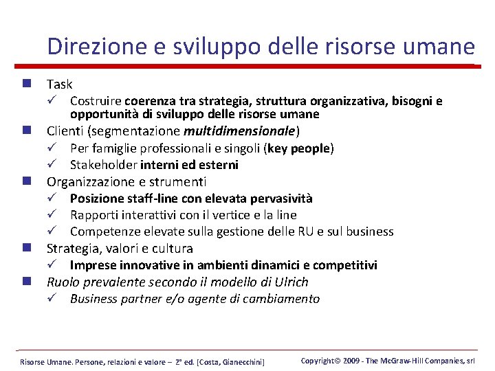 Direzione e sviluppo delle risorse umane n Task ü Costruire coerenza tra strategia, struttura