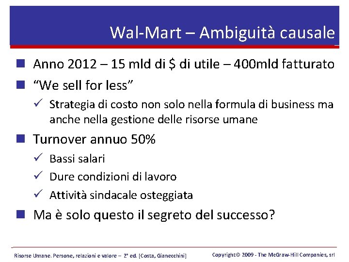 Wal-Mart – Ambiguità causale n Anno 2012 – 15 mld di $ di utile