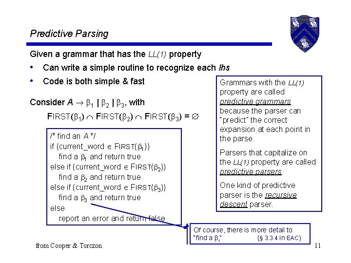 Predictive Parsing Given a grammar that has the LL(1) property • Can write a