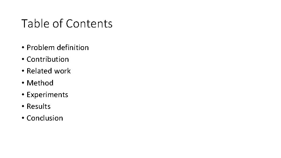 Table of Contents • Problem definition • Contribution • Related work • Method • Table of Contents • Problem definition • Contribution • Related work • Method •