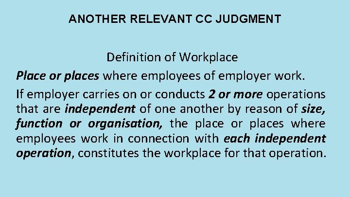 ANOTHER RELEVANT CC JUDGMENT Definition of Workplace Place or places where employees of employer