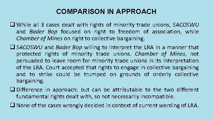 COMPARISON IN APPROACH q While all 3 cases dealt with rights of minority trade