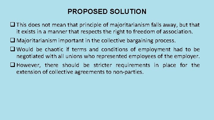 PROPOSED SOLUTION q This does not mean that principle of majoritarianism falls away, but