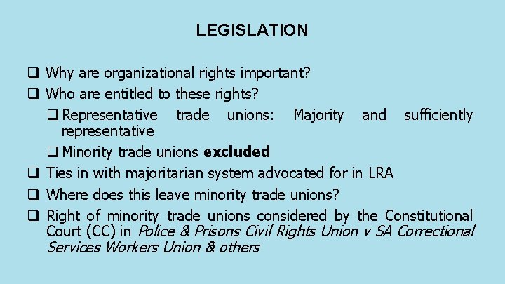 LEGISLATION q Why are organizational rights important? q Who are entitled to these rights?