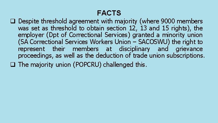 FACTS q Despite threshold agreement with majority (where 9000 members was set as threshold