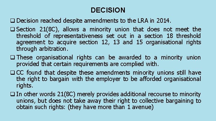 DECISION q Decision reached despite amendments to the LRA in 2014. q Section 21(8