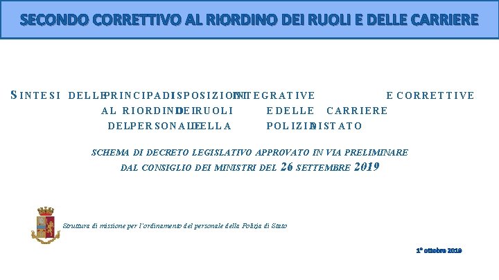 SECONDO CORRETTIVO AL RIORDINO DEI RUOLI E DELLE CARRIERE S I N T E