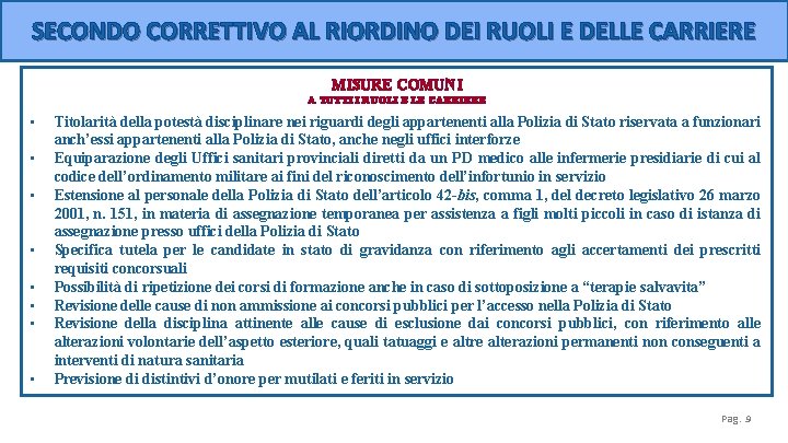 SECONDO CORRETTIVO AL RIORDINO DEI RUOLI E DELLE CARRIERE MISURE COMUNI A TUTTI I