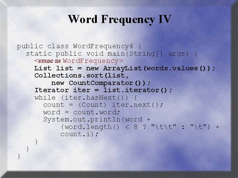 Word Frequency IV public class Word. Frequency 4 { static public void main(String[] args)