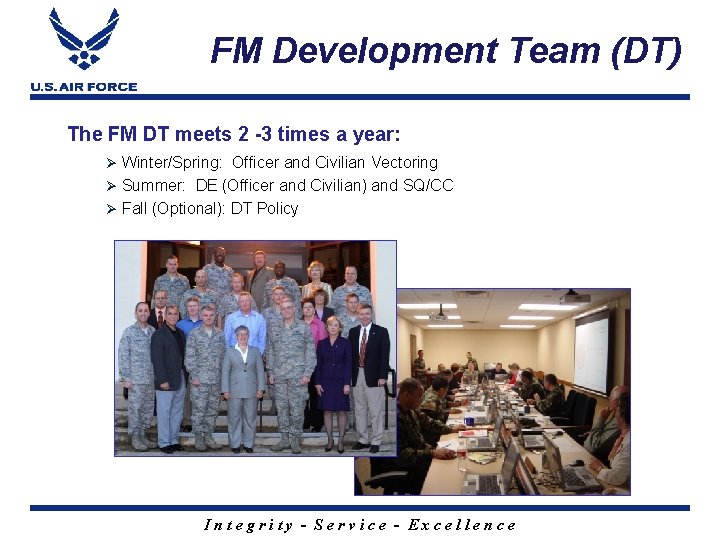 FM Development Team (DT) The FM DT meets 2 -3 times a year: Ø