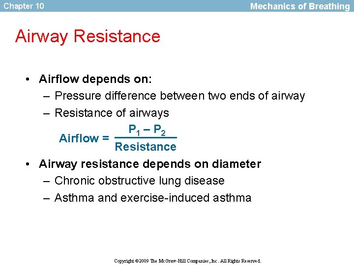 Mechanics of Breathing Chapter 10 Airway Resistance • Airflow depends on: – Pressure difference