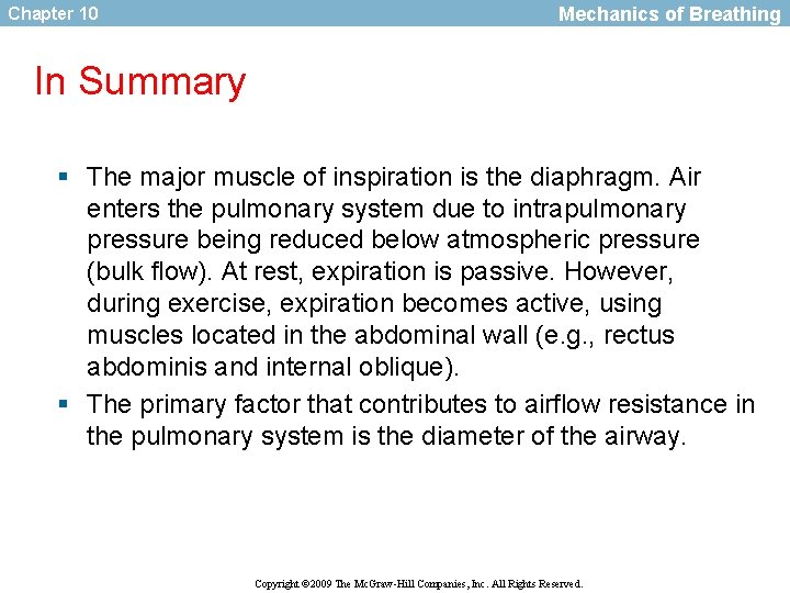 Chapter 10 Mechanics of Breathing In Summary § The major muscle of inspiration is
