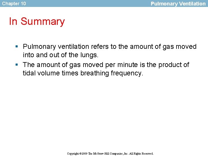 Chapter 10 Pulmonary Ventilation In Summary § Pulmonary ventilation refers to the amount of