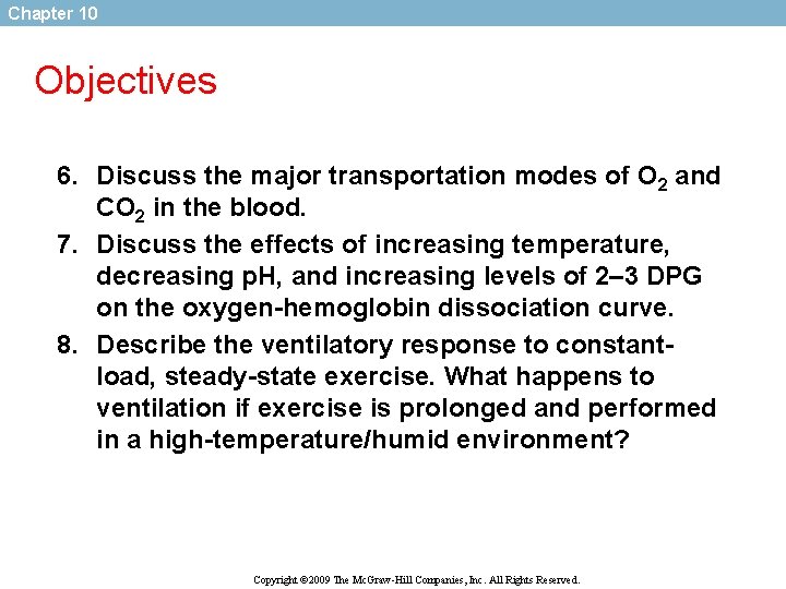 Chapter 10 Objectives 6. Discuss the major transportation modes of O 2 and CO