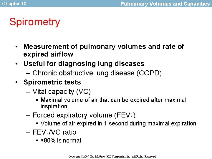 Pulmonary Volumes and Capacities Chapter 10 Spirometry • Measurement of pulmonary volumes and rate