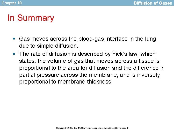 Diffusion of Gases Chapter 10 In Summary § Gas moves across the blood-gas interface