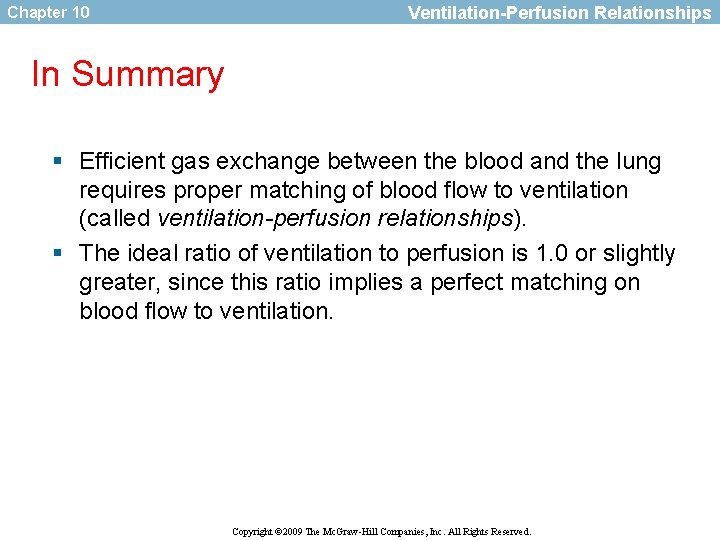 Chapter 10 Ventilation-Perfusion Relationships In Summary § Efficient gas exchange between the blood and