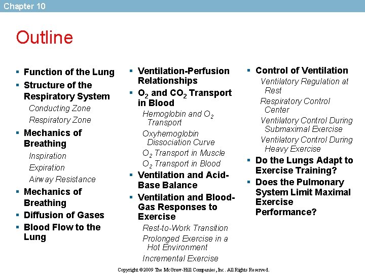 Chapter 10 Outline § Function of the Lung § Structure of the Respiratory System