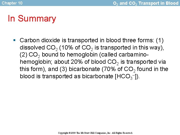 Chapter 10 O 2 and CO 2 Transport in Blood In Summary § Carbon