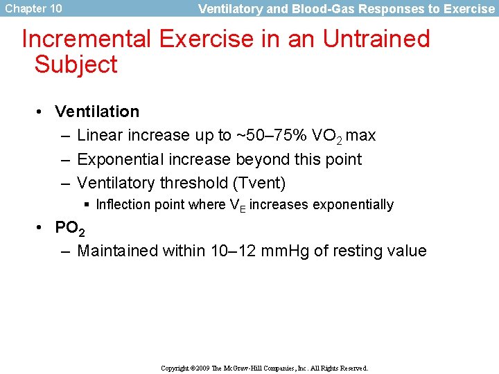 Chapter 10 Ventilatory and Blood-Gas Responses to Exercise Incremental Exercise in an Untrained Subject