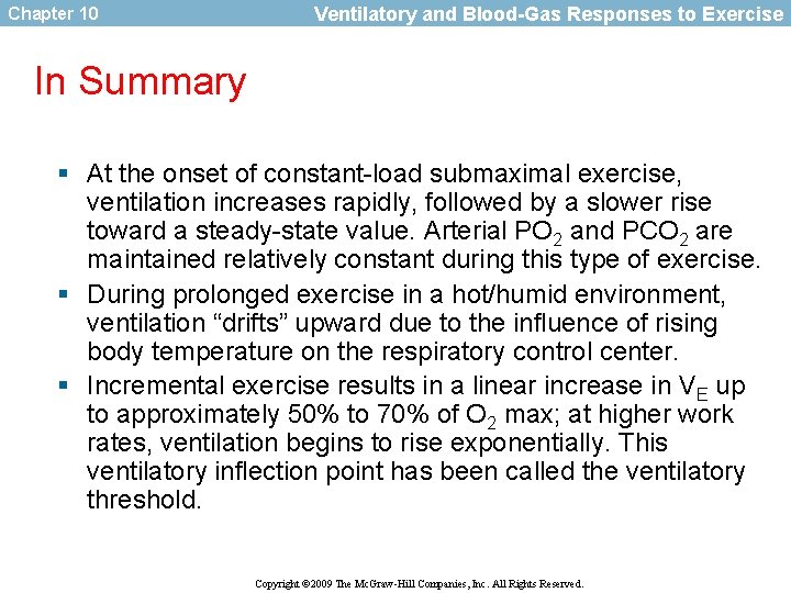 Chapter 10 Ventilatory and Blood-Gas Responses to Exercise In Summary § At the onset
