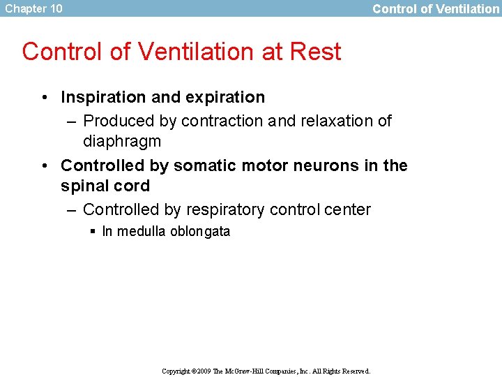 Control of Ventilation Chapter 10 Control of Ventilation at Rest • Inspiration and expiration