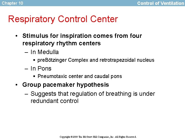 Control of Ventilation Chapter 10 Respiratory Control Center • Stimulus for inspiration comes from