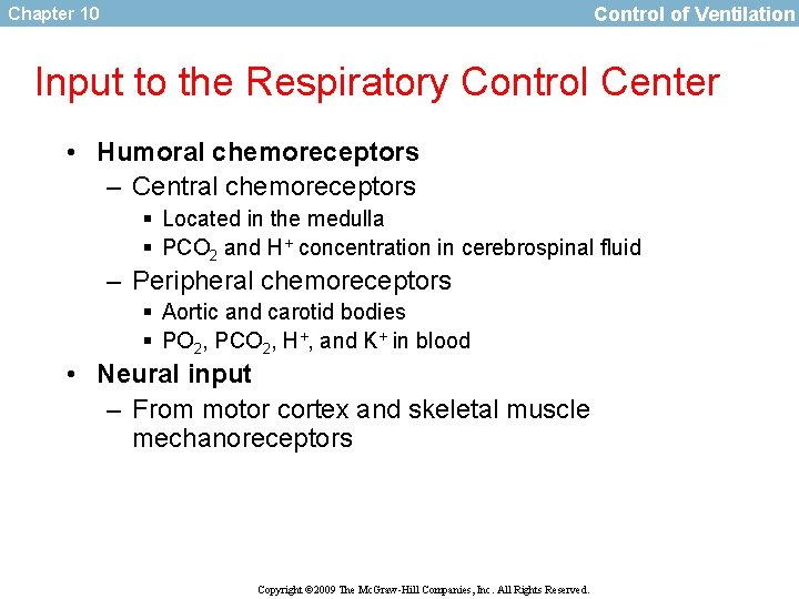 Control of Ventilation Chapter 10 Input to the Respiratory Control Center • Humoral chemoreceptors