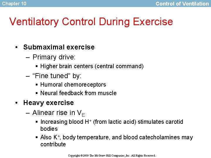 Control of Ventilation Chapter 10 Ventilatory Control During Exercise • Submaximal exercise – Primary