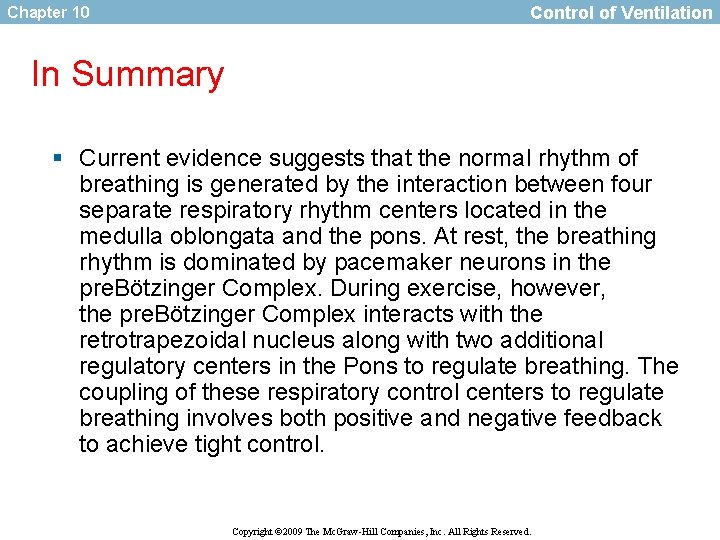 Chapter 10 Control of Ventilation In Summary § Current evidence suggests that the normal