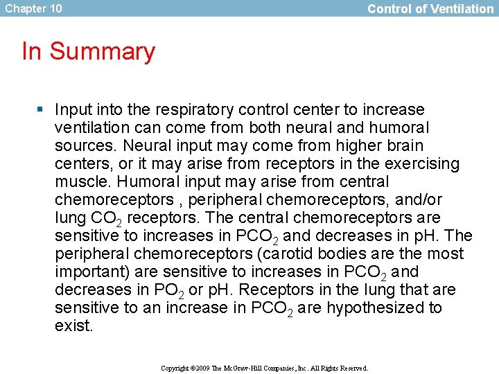 Chapter 10 Control of Ventilation In Summary § Input into the respiratory control center